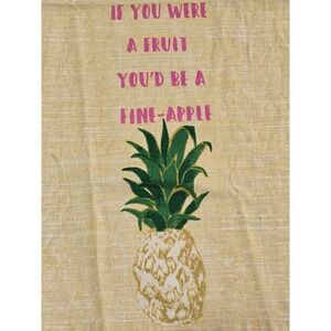Funny Pineapple Kitchen Towel IF YOU WERE‎ A FRUIT YOUD BE A FINE APPLE /0458